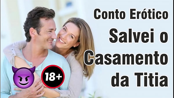 Conto Erótico Salvei o casamento da titia contos inéditos www.contoeroticoadulto.blogspot.com