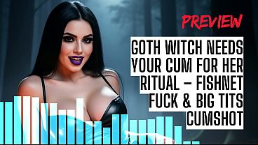 Goth Witch Needs Your Cum For Her Ritual – Fishnet Fuck & Big Tits Cumshot ASMR HFO JOI Erotic Audio 4 Men