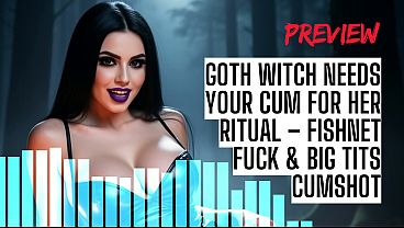 Goth Witch Needs Your Cum For Her Ritual – Fishnet Fuck & Big Tits Cumshot ASMR HFO JOI Erotic Audio 4 Men