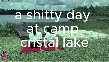 A Shitty Day at Camp Cristal Lake