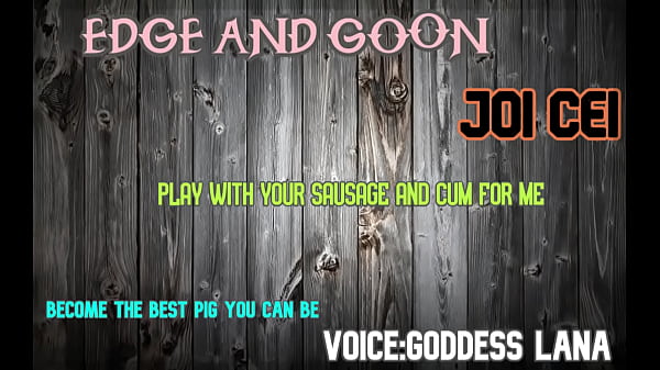 EDGE AND GOON AND CUM PIGGIE STYLE JOI CEI