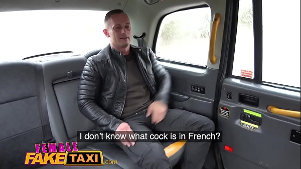 Female Fake Taxi French guy gives throat fucking and hard sex to horny Babe