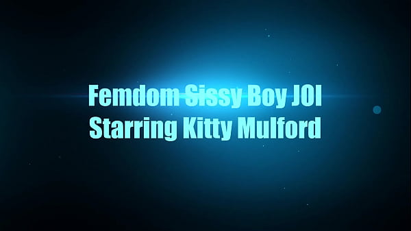 Femdom Sissy Boy JOI starring Kitty Milford
