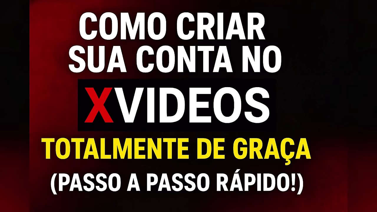 COMO CRIAR SUA CONTA NO XVIDEOS TOTALMENTE DE GRA&Ccedil_A PASSO A PASSO R&Aacute_PIDO