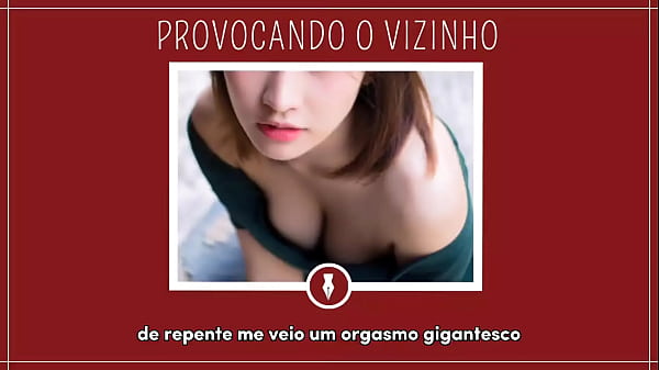 PROVOCANDO O VIZINHO - Contos Libertinos