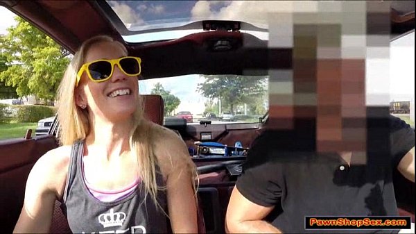Blonde babe pawns her car and pussy
