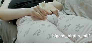 SWOLLEN PUSSY-PUSSY WİTH PAJAMAS- MASTURBATE WİTH PAJAMAS- RUBBİNG PUSSY WİTH PAJAMAS