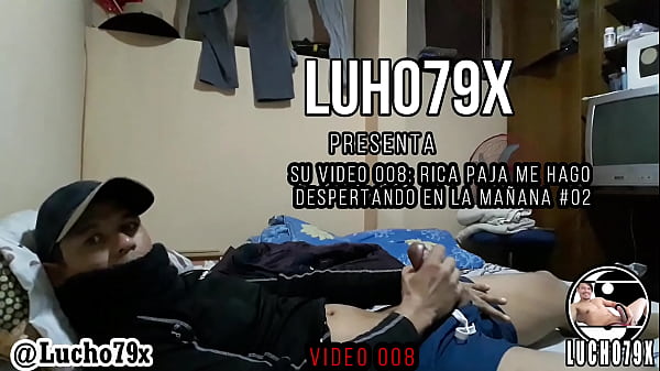 Lucho79x RICA PAJA EN LA CAMA # 2 (Video compl...