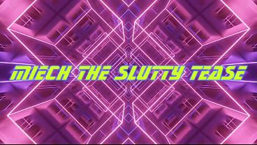 Miech The Slutty Tease