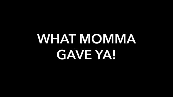 What Yo Mamma Gave Ya! - Short Clip