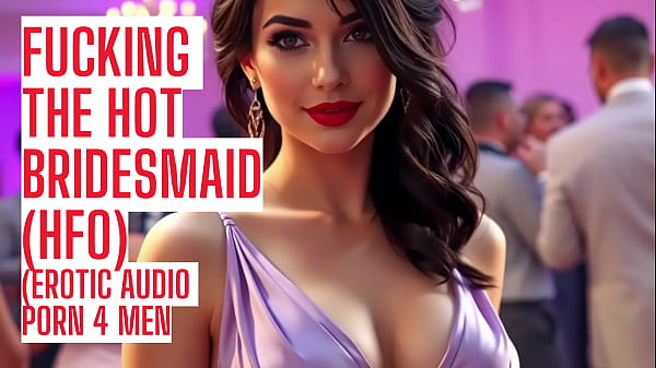 Fucking the Bridesmaid - Audio Porn