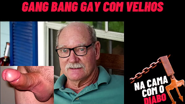 Na Cama com o Diabo - Gang bang gay com velhos ...