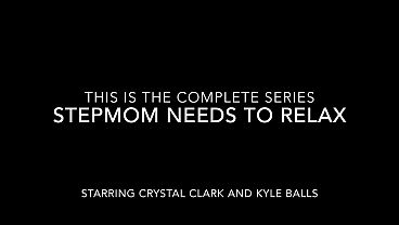 Download Video - Stepmom Needs To Relax Crystal Clark WCA Productions