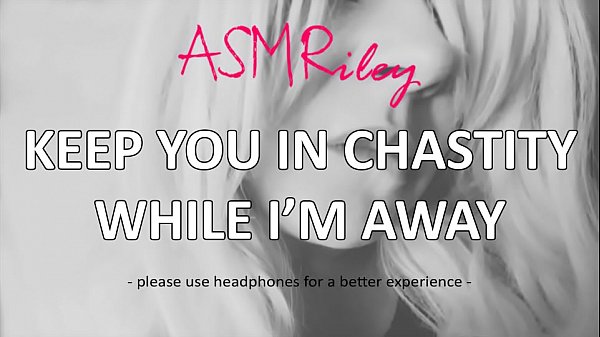 EroticAudio - Keep You In Chastity While I'm Away, Cock Cage, Femdom -ASMRiley