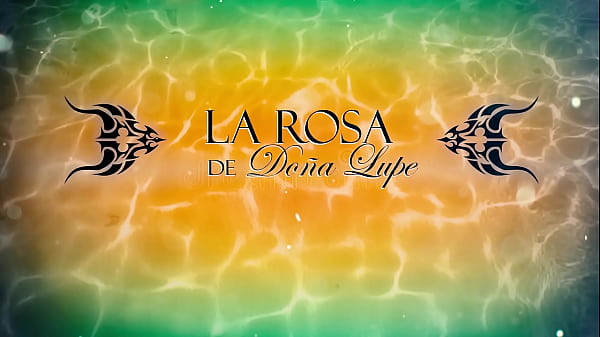 AGax The rose of doña Lupe - porn version - The Virgin