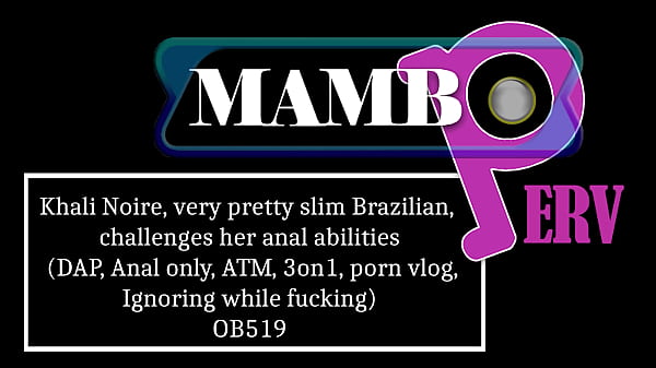 Khali Noire, very pretty slim Brazilian, challenges her anal abilities (DAP, Anal only, ATM, 3on1, porn vlog, Ignoring while fucking) OB519