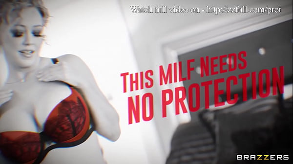 This MILF Needs No Protection / Brazzers  / download full from https://zzfull.com/prot