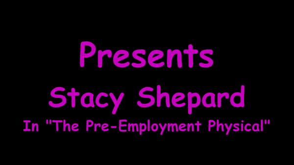 The Pre Employment Physical - Stacy Shepard