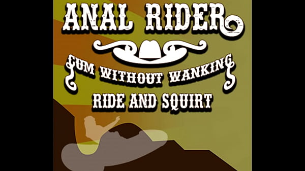 Anal Rider Cum without wanking Ride and Squirt by Goddess Lana